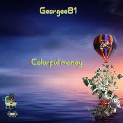 Colorful Money - Single by Georgee81 album reviews, ratings, credits