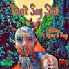 Don't Say Shit (feat. Rogi & Kyzer) - Single album lyrics, reviews, download