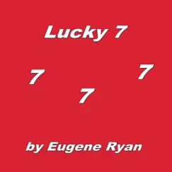 Lucky 7 - Single by Eugene Ryan album reviews, ratings, credits