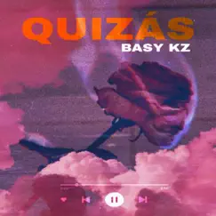 Quizás - Single by Basy Kz album reviews, ratings, credits