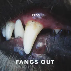 Fangs Out - Single by Ress album reviews, ratings, credits