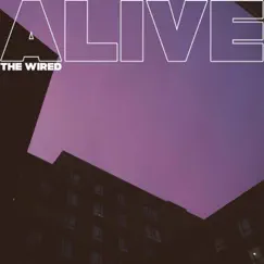 Alive - Single by The Wired album reviews, ratings, credits