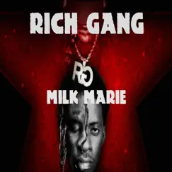Milk Marie - Single by Rich Gang album reviews, ratings, credits