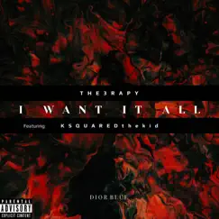 I Want It All (feat. KSQUAREDthekid) Song Lyrics