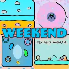 Weekend - Single by Rex and Morgan album reviews, ratings, credits