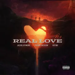 Real Love, Pt. 2 - Single by Jacob Latimore, Trevor Jackson & Rotimi album reviews, ratings, credits