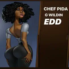 EDD (feat. G Wildin) - Single by Chef Pida album reviews, ratings, credits