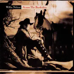 Across The Borderline by Willie Nelson album reviews, ratings, credits