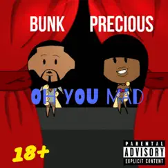 Oh You Mad - Single by Bunkey williams album reviews, ratings, credits