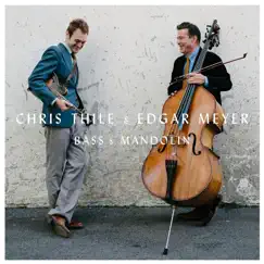 Bass & Mandolin by Edgar Meyer & Chris Thile album reviews, ratings, credits