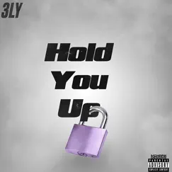 Hold You Up Song Lyrics