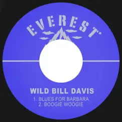 Blues for Barbara / Boogie Woogie - Single by Wild Bill Davis album reviews, ratings, credits