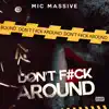 Don't F**k Around - Single album lyrics, reviews, download