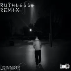 Ruthless (Remix) - Single by Junnior album reviews, ratings, credits