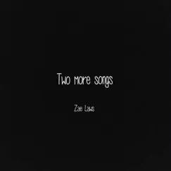 Two More Songs - Single by Zae Laws album reviews, ratings, credits