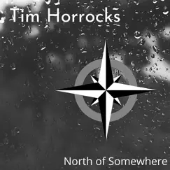 North of Somewhere by Tim Horrocks album reviews, ratings, credits