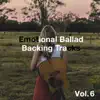 Emotional Ballad Backing Tracks, Vol. 6 album lyrics, reviews, download