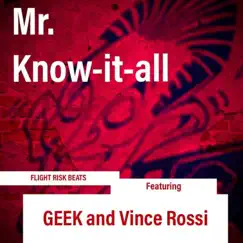 Mr. Know-It-All (feat. Geek & Vince Rossi) Song Lyrics