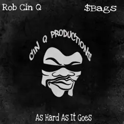 As Hard As It Goes (feat. $bags) - Single by Rob Cin Q album reviews, ratings, credits