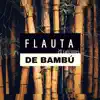 Flauta de Bambú: 20 Canciones - Música Zen Relajante a Flauta Asiática Dormir Profundamente por la Noche album lyrics, reviews, download