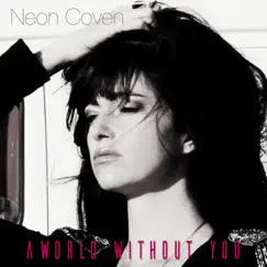 A World Without You - Single by Neon Coven album reviews, ratings, credits