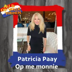 Op Me Monnie - Single by Patricia Paay album reviews, ratings, credits