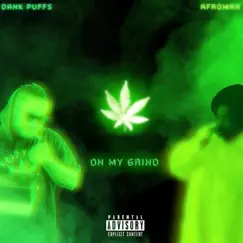 On My Grind (feat. Afroman) - Single by Dank Puffs album reviews, ratings, credits