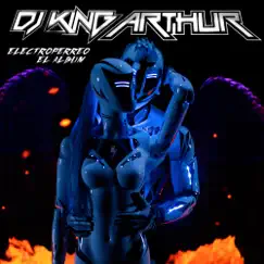 Electroperreo El Album by DJ King Arthur album reviews, ratings, credits