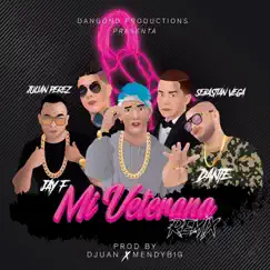 Mi Veterana (Remix) - Single by El Chino, JayF, Dante Damage, Julian Perez & Sebas Vega album reviews, ratings, credits
