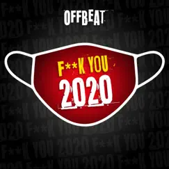 F**k You 2020 - Single by Offbeat album reviews, ratings, credits