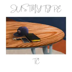 Just My Type - Single by TCFROMSTAYUP album reviews, ratings, credits