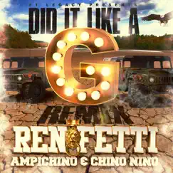 Did It Like a G (Remix) [feat. Ampichino, Chino-Nino] Song Lyrics