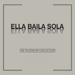 The Platinum Collection: Ella Baila Sola by Ella Baila Sola album reviews, ratings, credits