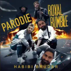 Royal Rumble (Parodie) [feat. Vapiano, Challas44 & Findet Nemo] - Single by Habibi Brüder, Capital SIS & Samrushka album reviews, ratings, credits