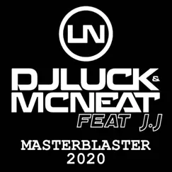Masterblaster 2020 - Single by DJ Luck & MC Neat album reviews, ratings, credits