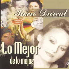 Lo Mejor de lo Mejor by Rocío Dúrcal album reviews, ratings, credits