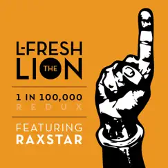1 In 100,000 (feat. Raxstar) - Single by L-FRESH The LION album reviews, ratings, credits