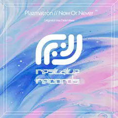 Now or Never - Single by Plazmatron album reviews, ratings, credits