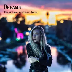 Dreams - Single by Chloé Caroline & Decla album reviews, ratings, credits