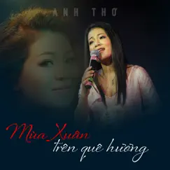 Mùa Xuân Trên Quê Hương by Anh Thơ album reviews, ratings, credits