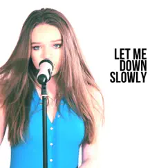 Let Me Down Slowly Song Lyrics