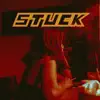 Stuck - Single album lyrics, reviews, download