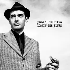 Loopin' the Blues by Paolo Demontis album reviews, ratings, credits