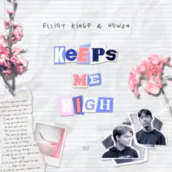 Keeps Me High - Single by Elliot Kings & Howen album reviews, ratings, credits