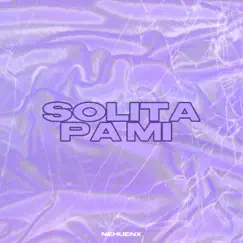 Solita Pa Mi - Single by Nehuenx album reviews, ratings, credits