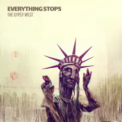 Everything Stops - Single by The Gypsy West album reviews, ratings, credits