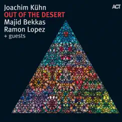 Out of the Desert by Joachim Kühn, Majid Bekkas & Ramon Lopez album reviews, ratings, credits