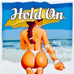 Hold on (feat. Phatboyy & Prairie Boi) Song Lyrics