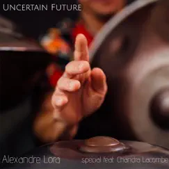Uncertain Future (feat. Chandra Lacombe) Song Lyrics