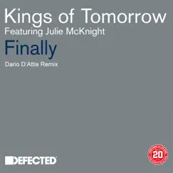 Finally (feat. Julie McKnight) [Dario D'Attis Remix] - Single by Kings of Tomorrow album reviews, ratings, credits